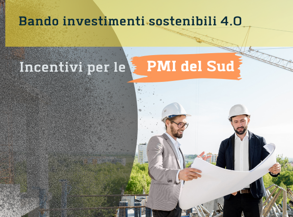Bando investimenti sostenibili 4.0 Incentivi per le PMI del Sud-Associazione Agge